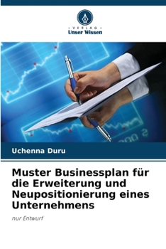 Paperback Muster Businessplan für die Erweiterung und Neupositionierung eines Unternehmens [German] Book