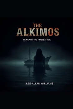 Paperback The Alkimos: Beneath the Rusted Veil Book