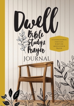 Paperback Dwell Bible Study and Prayer Journal Book