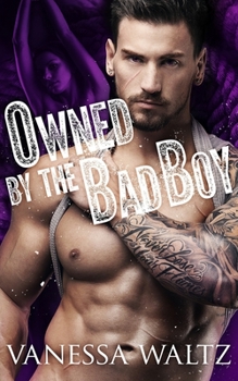 Owned by the Bad Boy - Book #4 of the Cravotta Crime Family