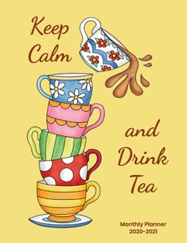 Paperback Keep Calm and Drink Tea Monthly Planner 2020-2021: monthly calendar to write on Book