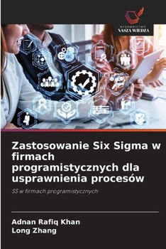 Paperback Zastosowanie Six Sigma w firmach programistycznych dla usprawnienia procesów [Polish] Book