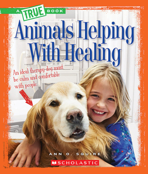 Animals Helping With Healing - Book  of the A True Book