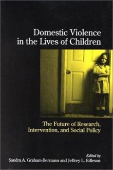 Hardcover Domestic Violence in the Lives of Children: The Future of Research, Intervention and Social Policy Book