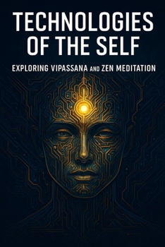 Paperback Technologies of the Self: Exploring Vipassana and Zen Meditation Book
