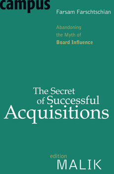 Paperback The Secret of Successful Acquisitions: Abandoning the Myth of Board Influence Book