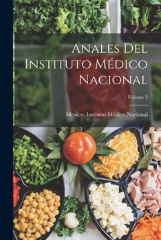 Paperback Anales Del Instituto Médico Nacional; Volume 3 [Spanish] Book