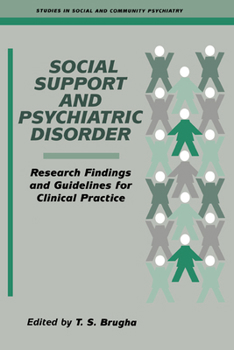 Social Support and Psychiatric Disorder: Research Findings and Guidelines for Clinical Practice - Book  of the Studies in Social and Community Psychiatry