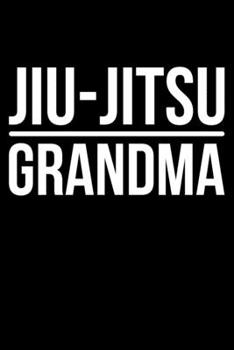 Paperback Jiu- Jitsu Grandma: Lined A5 Notebook for Martial Artists Book