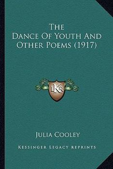 Paperback The Dance Of Youth And Other Poems (1917) Book