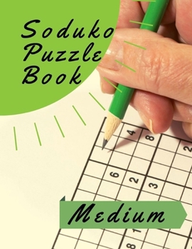 Paperback Soduko Puzzle Book Medium: Soduko Puzzle Book Beginners - Brain Sharpening Memory Puzzles, Brain teaser page a day calendar 2019 Suduko for exper Book