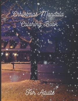 Paperback Christmas Mandala Coloring Book - For Adults: Meditational Zen Inspired Christmas Themed Mantra Craft Coloring Book