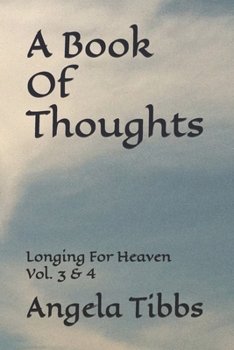 A Book Of Thoughts: Longing For Heaven Vol. 3 & 4