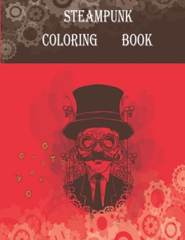 Paperback Steampunk Coloring Book: 32 Victorian Sci-Fi Fantasy Style Designs for Stress Relief and Relaxation - Mechanical Gears, Clocks, Patterns, Anima Book