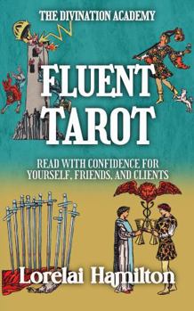 Paperback Fluent Tarot: Read with Confidence for Yourself, Friends, and Clients Book