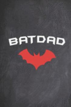 BATDAD - Proud Dad Father Super Dad Hero  Journal