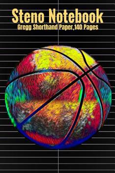 Steno Notebook: Gregg Shorthand Paper,140 Pages With Basketball Cover, 6 x 9 inches (15 x 23 cm)