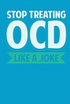 Paperback Stop Treating OCD Like A Joke: A notebook & journal for OCD awareness! Book