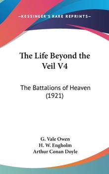 Hardcover The Life Beyond the Veil V4: The Battalions of Heaven (1921) Book