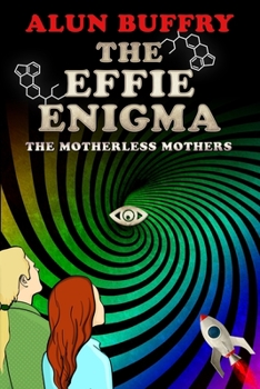 Paperback The Effie Enigma: The Motherless Mothers Book
