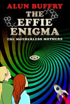 The Effie Enigma: The Motherless Mothers