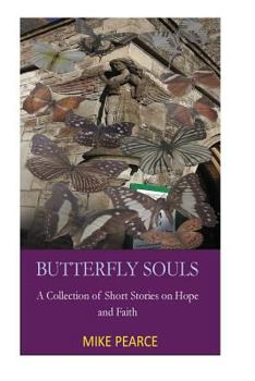 Paperback Butterfly Souls: A Collection of Short Stories on Hope and Faith Book