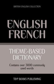 Paperback Theme-based dictionary British English-French - 3000 words Book