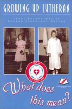 Paperback Growing Up Lutheran: What Does This Mean? Book