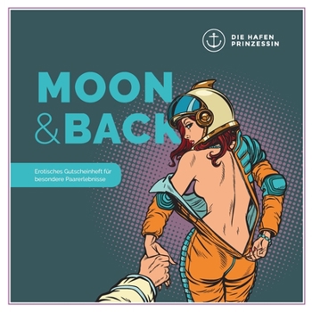 Paperback Moon & Back: Erotisches Gutscheinheft für besondere Paarerlebnisse [German] Book