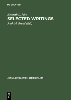 Hardcover Selected Writings: To Commemorate the 60th Birthday of Kenneth Lee Pike Book