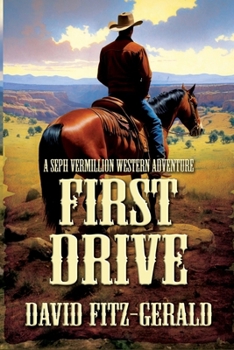 Paperback First Drive: A Seph Vermillion Western Adventure Book