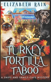 Turkey Tortilla Taboo: A Cozy Paranormal Women's Fiction (A Snips and Snails Cafe Cozy Mystery Series) - Book #7 of the Snips and Snails Cafe