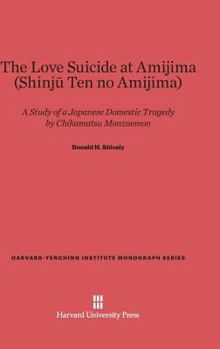 Hardcover The Love Suicide at Amijima (Shinju Ten No Amijima): A Study of a Japanese Domestic Tragedy Book