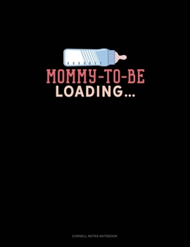 Paperback Mommy To Be Loading: Cornell Notes Notebook Book
