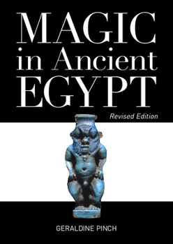 Paperback Magic in Ancient Egypt: Revised Edition Book