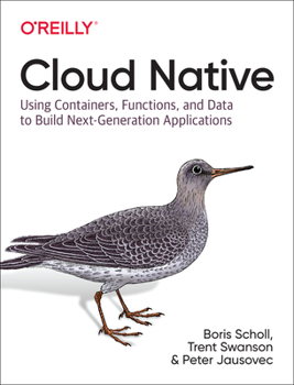 Paperback Cloud Native: Using Containers, Functions, and Data to Build Next-Generation Applications Book