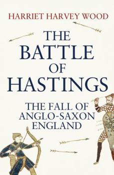 Paperback The Battle of Hastings: The Fall of Anglo-Saxon England Book
