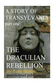 Paperback The Draculian Rebellion: A Story of Transylvania Book