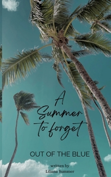 A Summer to forget: Out of the Blue (German Edition)