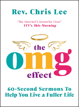 Hardcover The Omg Effect: 60-Second Sermons to Live a Fuller Life Book