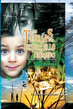 Paperback Las teorias del desarrollo humano y sus implicaciones educativas [Spanish] Book