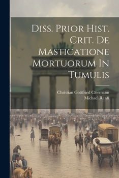 Paperback Diss. Prior Hist. Crit. De Masticatione Mortuorum In Tumulis Book