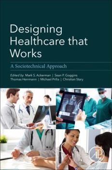 Paperback Designing Healthcare That Works: A Sociotechnical Approach Book