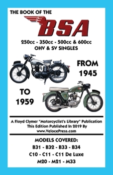 Paperback BOOK OF THE BSA (GROUPS B, C & M) 250cc - 350cc - 500cc & 600cc OHV & SV SINGLES FROM 1945 TO 1959 Book