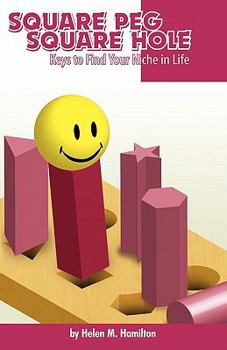 Paperback Square Peg Square Hole: Keys to Find Your Niche in Life Book