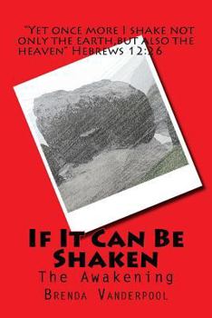 Paperback If It Can Be Shaken: The Awakening Book