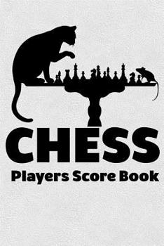 Paperback Chess Players Score Book: Chess Players Log Scorebook Notebook Book