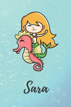 Sara: süßes personalisiertes Meerjungfrauen Schreibheft / Notizbuch / Tagebuch | viele Vornamen verfügbar | 100 Seiten liniert | Seepferdchen Tagebuch ... Vorname | Schwimmen (German Edition)