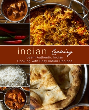 Paperback Indian Cooking: Learn Authentic Indian Cooking with Easy Indian Recipes Book