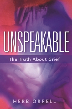 Hardcover Unspeakable: The Truth about Grief Book